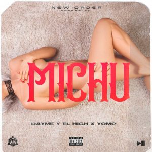 Dayme Y El High Ft. Yomo – Michu